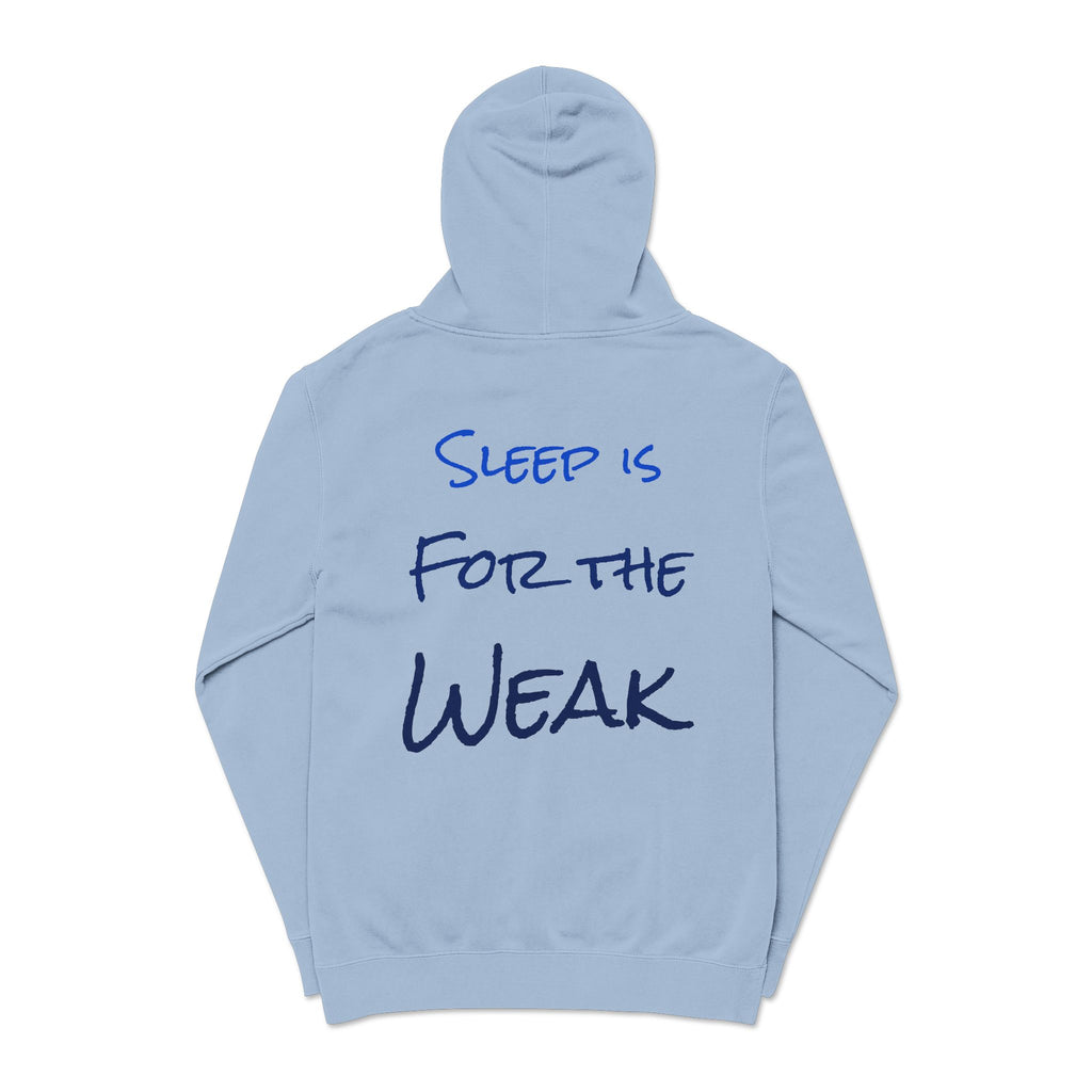 Sleep Is For The Weak Hoodie