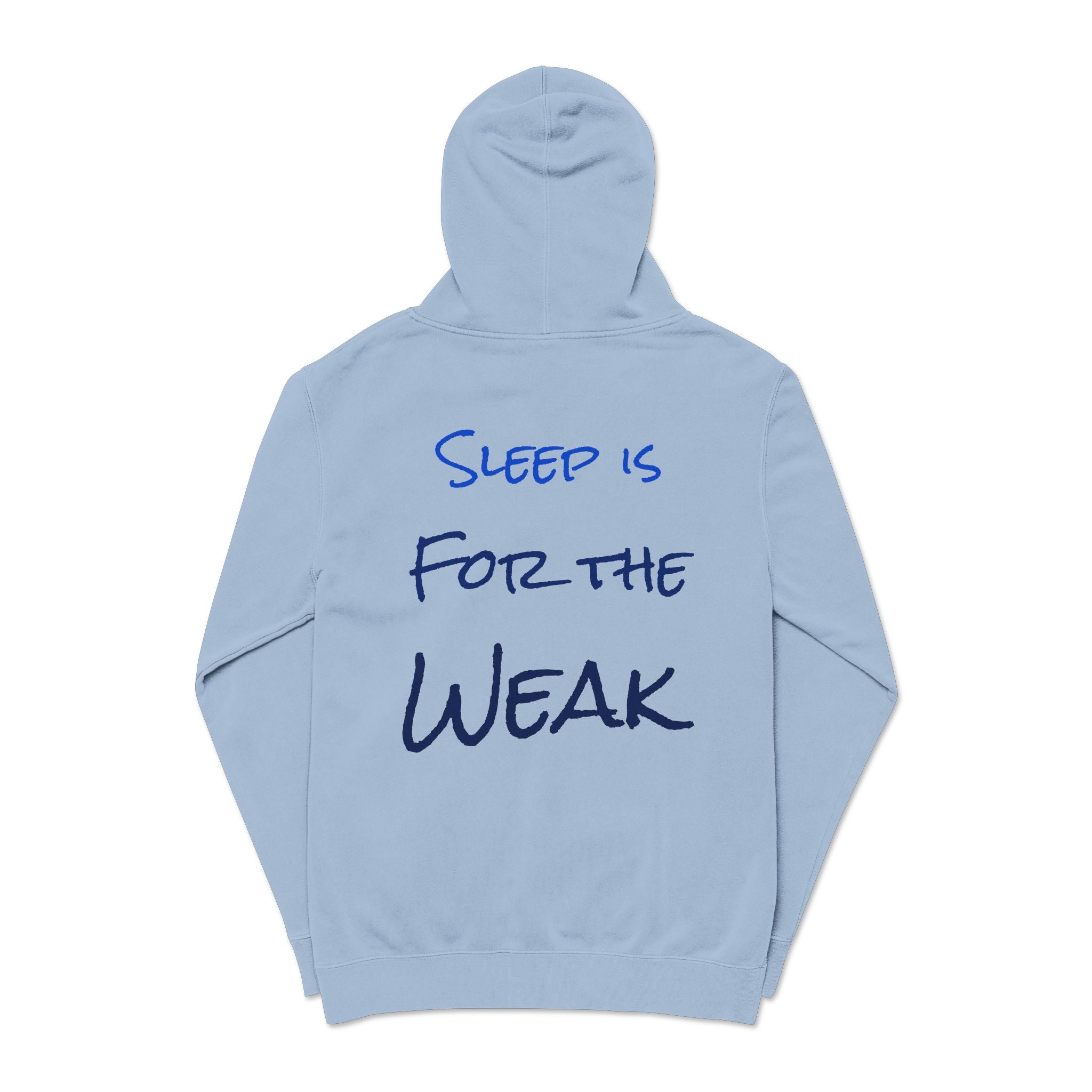 Sleep Is For The Weak Hoodie