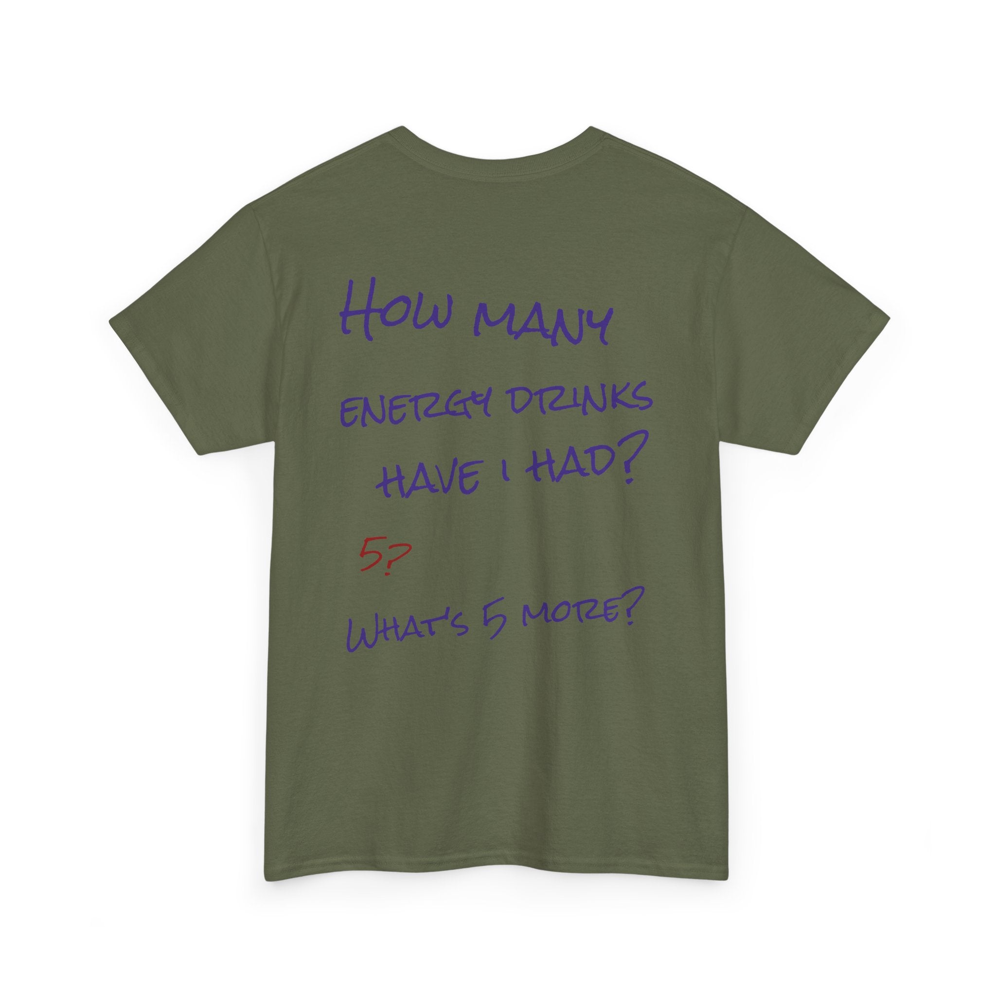 How Many Energy Drinks Have I Had? T-Shirt