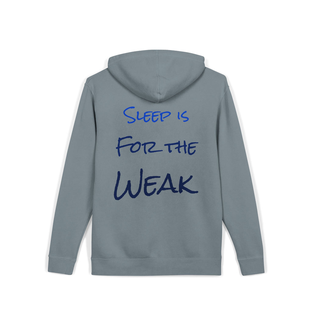 Sleep Is For The Weak Hoodie