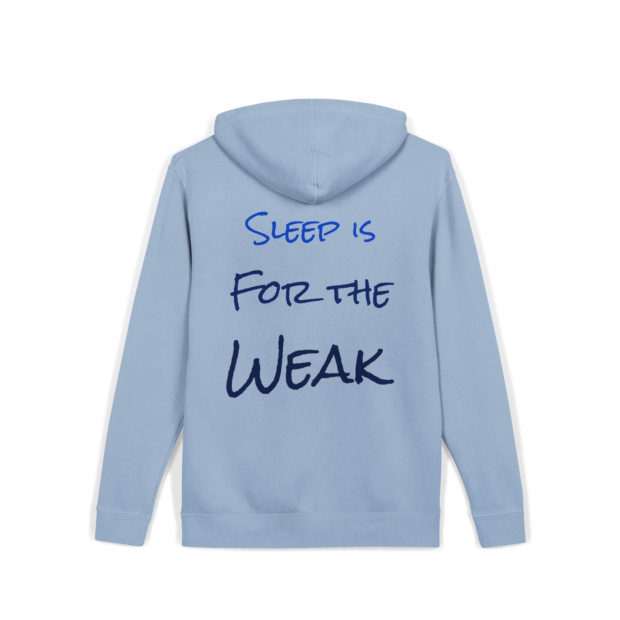 Sleep Is For The Weak Hoodie